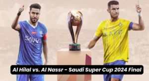 Al Hilal vs. Al Nassr - Saudi Super Cup 2024 Final